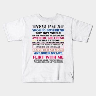 Yes I’m a spoiled boyfriend but not yours funny boyfriend Kids T-Shirt